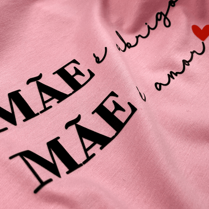 Camiseta Feminina Rosa Mãe é Abrigo